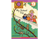 Scholastic Reader (Level 1): My School Trip