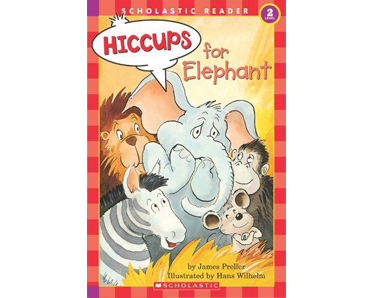 Scholastic Reader (Level 2): Hiccups for Elephant