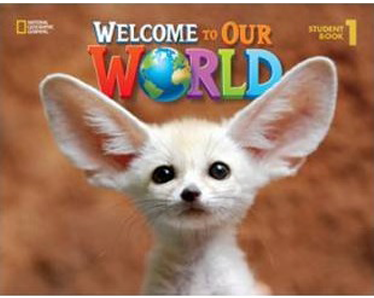 National Geographic Learning: Welcome to Our World Student Book 1