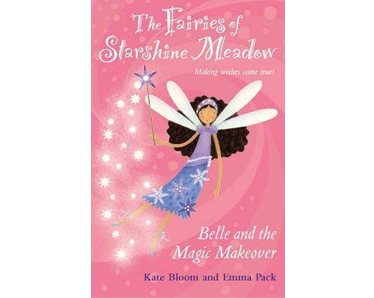 The Fairies of Starshine Meadow #2 Belle and the Magic Makeover