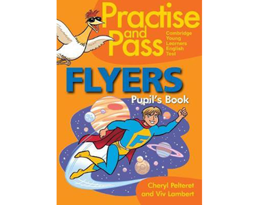 Practise & Pass Flyers: Pupil's Book